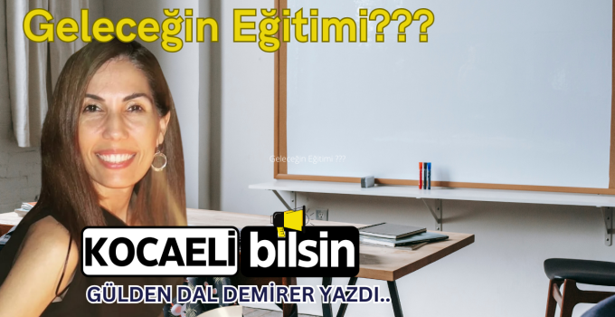 Geleceğin Eğitimi ???