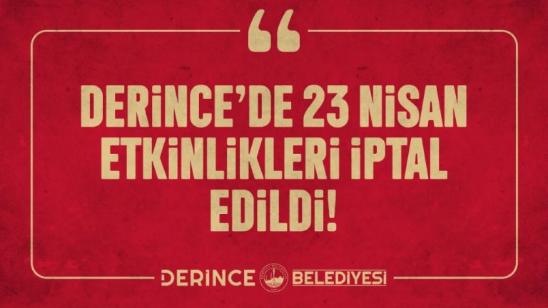 Derince Belediyesi’nden 23 Nisan etkinlikleri iptali